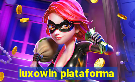 luxowin plataforma